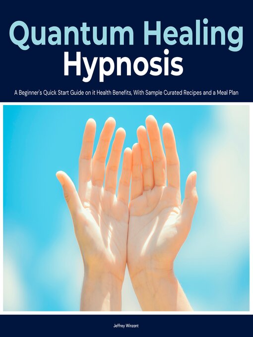 Title details for Quantum Healing Hypnosis by Jeffrey Winzant - Available